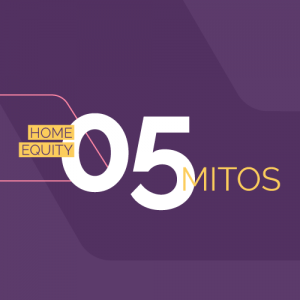 Os 5 principais mitos sobre Home Equity