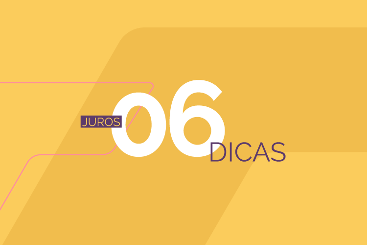 6 dicas para você evitar que os juros controlem sua vida